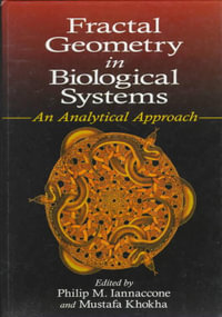 Fractal Geometry in Biological Systems : An Analytical Approach - Philip M. Iannaccone