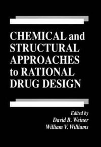 Chemical and Structural Approaches to Rational Drug Design : Handbooks in Pharmacology and Toxicology - David B. Weiner