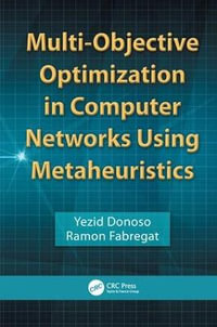 Multi-Objective Optimization in Computer Networks Using Metaheuristics - Yezid Donoso