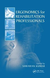 Ergonomics for Rehabilitation Professionals - Shrawan Kumar