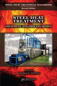 Steel Heat Treatment : Equipment and Process Design - George E. Totten