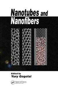 Nanotubes and Nanofibers : Advanced Materials - Yury Gogotsi