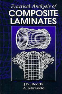 Practical Analysis of Composite Laminates : Applied and Computational Mechanics - J. N. Reddy