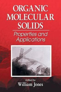 Organic Molecular Solids : Properties and Applications - William Jones