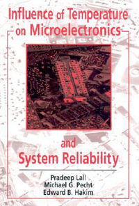 Influence of Temperature on Microelectronics and System Reliability : A Physics of Failure Approach - Pradeep Lall