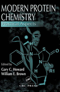 Modern Protein Chemistry : Practical Aspects - Gary C. Howard