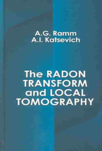 The Radon Transform and Local Tomography - Alexander G. Ramm