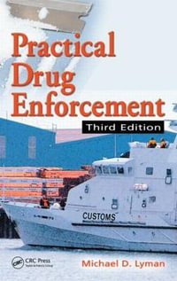 Practical Drug Enforcement : Practical Aspects of Criminal and Forensic Investigations - Michael D. Lyman