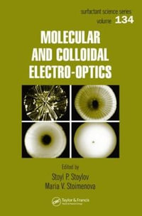 Molecular and Colloidal Electro-optics : Surfactant Science - Stoyl P. Stoylov