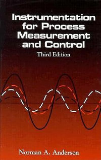 Instrumentation for Process Measurement and Control, Third Editon - Norman A. Anderson