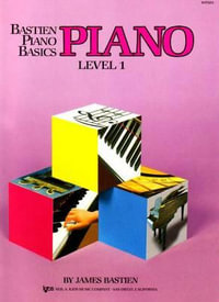 Bastien Piano Basics : Level One - James Bastien