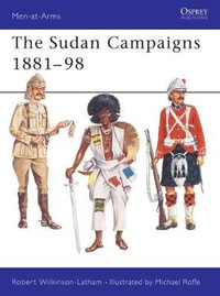 The Sudan Campaigns 1881-98 : Men-at-Arms - Robert Wilkinson-Latham