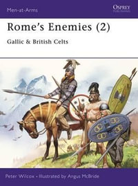 Rome's Enemies (2) : Gallic & British Celts - Peter Wilcox