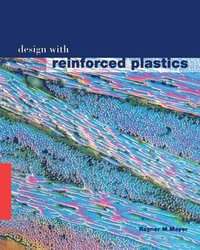 Design with Reinforced Plastics : A Guide for Engineers and Designers - R. M. Mayer