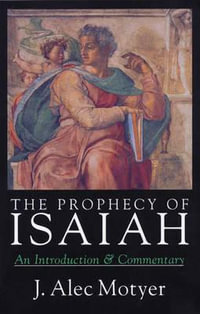 The Prophecy of Isaiah - J.A. Motyer