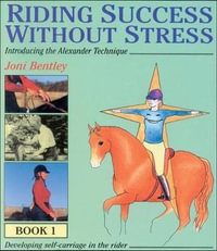 Riding Success Without Stress : Riding Success Without Stress - Joni Bentley