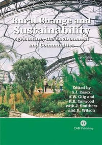 Rural Change and Sustainability : Agriculture, the Environment and Communities - S. J. Essex