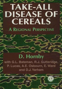 Take-All Disease of Cereals : A Regional Perspective : A Regional Perspective - David Hornby