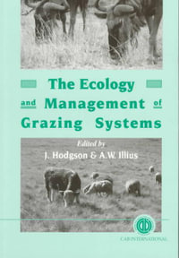 The Ecology and Management of Grazing Systems - John Hodgson