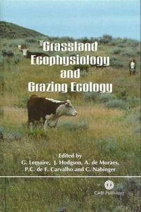 Grassland Ecophysiology and Grazing Ecology - Gilles Lemaire