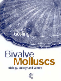 Bivalve Molluscs : Biology, Ecology and Culture - Elizabeth Gosling