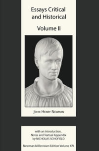 Essays Critical and Historical II : Newman Millennium Edition - John Henry Newman