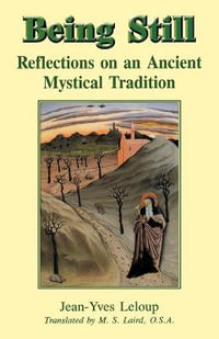 Being Still : Reflections on a Forgotten Mystical Tradition - Jean-Yves Leloup