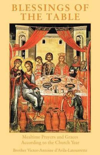 Blessings of the Table - Brother Victor-Anto d'Avila-Latourrette