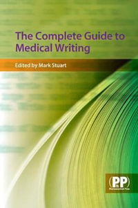 The Complete Guide to Medical Writing - Mark C. Stuart