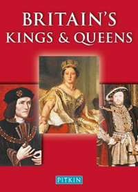 Britain's Kings & Queens : Pitkin Guides - Michael St. John Parker