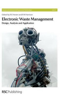 Electronic Waste Management : Issues in Environmental Science and Technology - R E Hester