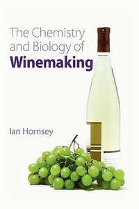 Chemistry and Biology of Winemaking - Ian S Hornsey