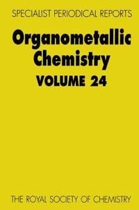 Organometallic Chemistry : A Review of Chemical Literature : A Review of Chemical Literature - E. W. Abel