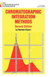 Chromatographic Integration Methods : Rsc Chromatography Monographs - Norman Dyson