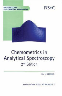 Chemometrics in Analytical Spectroscopy : RSC Analytical Spectroscopy Monographs - Neil W Barnett