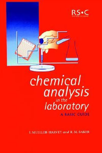 Chemical Analysis in the Laboratory : A Basic Guide : A Basic Guide - Irene Mueller-Harvey