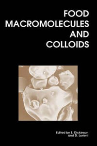 Food Macromolecules and Colloids : Proceedings : Proceedings - Eric Dickinson