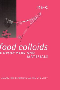 Food Colloids, Biopolymers and Materials : Special Publication (Royal Society of Chemistry) - Eric Dickinson