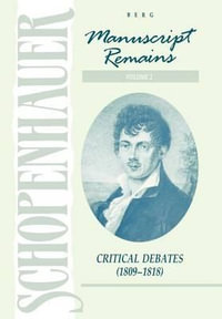 Schopenhauer : Manuscript Remains (V2): Critical Debates (1809-1818) - Arthur Schopenhauer