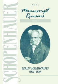 Schopenhauer : Manuscript Remains (V3): Berlin Manuscripts (1818-183) - Arthur Schopenhauer