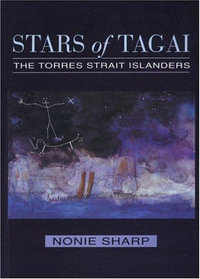 Stars of Tagai : The Torres Strait Islanders - Nonie Sharp