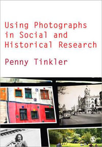 Using Photographs in Social and Historical Research - Penny Tinkler