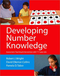 Developing Number Knowledge : Assessment, Teaching and Intervention with 7-11 year olds - Robert J Wright