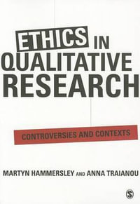 Ethics in Qualitative Research : Controversies and Contexts - Martyn Hammersley