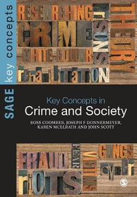 Key Concepts in Crime and Society : Key Concepts (Sage) - Ross Coomber