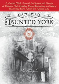 Haunted York - Andrew Danks Vincent