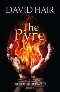 The Pyre : The Return of Ravana Book 1 - David Hair