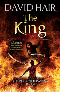 The King : The Return of Ravana Book 4 - David Hair