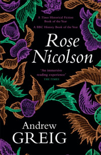 Rose Nicolson : a vivid and passionate tale of 16th Century Scotland - Andrew Greig