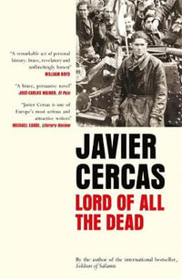 Lord of All the Dead - Javier Cercas